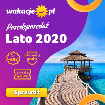Wakacje lato 2020 - przedsprzedaż Wakacje lato 2020 - przedsprzedaż