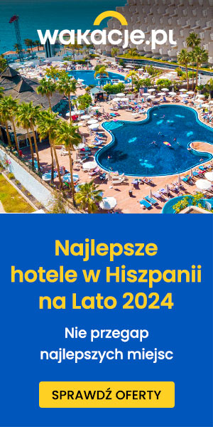 Top hotele w Hiszpanii na Lato 2024