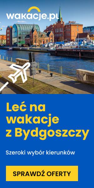 Wakacje z Bydgoszczy